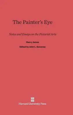 A festő szeme: Megjegyzések és esszék a képzőművészetről - The Painter's Eye: Notes and Essays on the Pictorial Arts