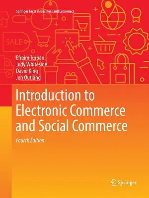 Bevezetés az elektronikus kereskedelembe és a közösségi kereskedelembe - Introduction to Electronic Commerce and Social Commerce