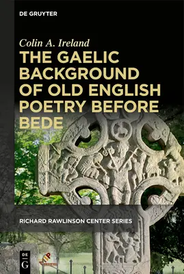 A régi angol költészet gael háttere Bede előtt - The Gaelic Background of Old English Poetry Before Bede