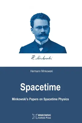 Téridő: Minkowski munkái a téridőfizikáról - Spacetime: Minkowski's Papers on Spacetime Physics