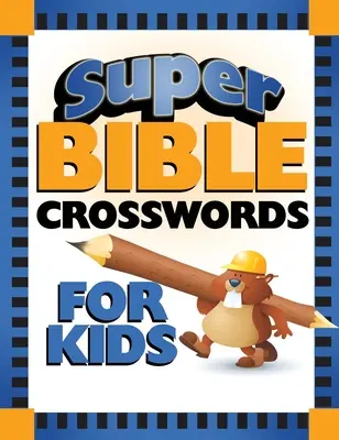 Szuper bibliai keresztrejtvények gyerekeknek - Super Bible Crosswords for Kids
