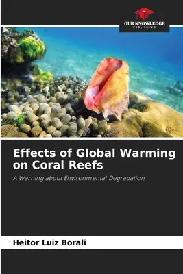 A globális felmelegedés hatása a korallzátonyokra - Effects of Global Warming on Coral Reefs