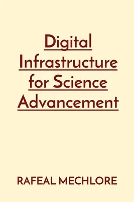 Digitális infrastruktúra a tudomány fejlődéséért - Digital Infrastructure for Science Advancement