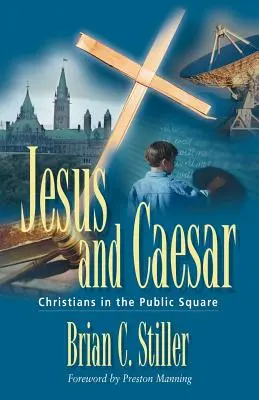 Jézus és a császár: Keresztények a nyilvánosság előtt - Jesus and Caesar: Christians in the Public Square