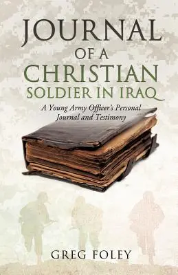 Egy keresztény katona naplója Irakban - Journal of a Christian Soldier in Iraq