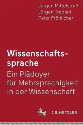 Wissenschaftssprache - Ein Pldoyer Fr Mehrsprachigkeit in Der Wissenschaft (Tudományos nyelvtanulás - egy könyv a többnyelvűségről a tudományban) - Wissenschaftssprache - Ein Pldoyer Fr Mehrsprachigkeit in Der Wissenschaft