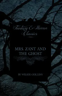 Mrs. Zant és a szellem ('A szellem érintése') (Fantasy és horror klasszikusok) - Mrs. Zant and the Ghost ('The Ghost's Touch') (Fantasy and Horror Classics)