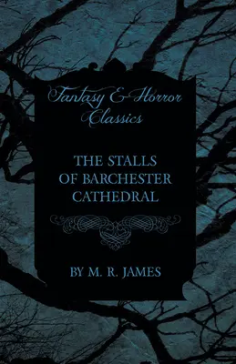 A barchesteri katedrális bódéi (Fantasy és horror klasszikusok) - The Stalls of Barchester Cathedral (Fantasy and Horror Classics)