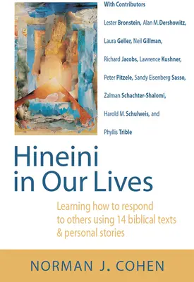 Hineini az életünkben: Megtanulni, hogyan reagáljunk másokra 14 bibliai szövegen és személyes történeteken keresztül - Hineini in Our Lives: Learning How to Respond to Others Through 14 Biblical Texts & Personal Stories