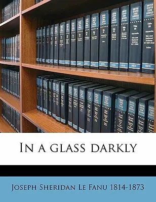 Egy sötét üvegben 2. kötet - In a Glass Darkly Volume 2