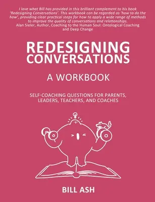 Redesigning Conversations Workbook: Önképző kérdések szülőknek, vezetőknek, tanároknak és edzőknek - Redesigning Conversations Workbook: Self-Coaching Questions for Parents, Leaders, Teachers, and Coaches