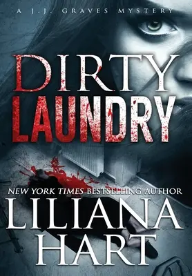 Mocskos szennyes: A J.J. Graves Mystery - Dirty Laundry: A J.J. Graves Mystery