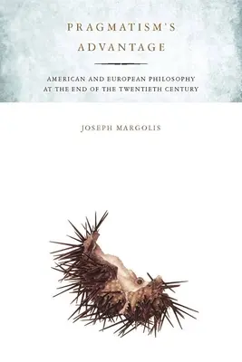 A pragmatizmus előnye: Amerikai és európai filozófia a huszadik század végén - Pragmatism's Advantage: American and European Philosophy at the End of the Twentieth Century