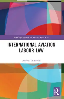 Nemzetközi légi közlekedési munkajog - International Aviation Labour Law