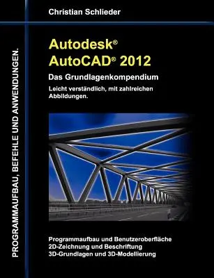 Autodesk AutoCAD 2012 - Az alapismeretek kompendiuma - Autodesk AutoCAD 2012 - Das Grundlagenkompendium