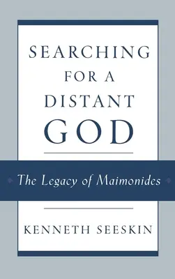 Egy távoli Isten keresése: Maimonidész öröksége - Searching for a Distant God: The Legacy of Maimonides