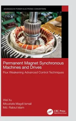 Állandó mágneses szinkrongépek és hajtások: Fluxusgyengítő fejlett vezérlési technikák - Permanent Magnet Synchronous Machines and Drives: Flux Weakening Advanced Control Techniques