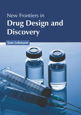 A gyógyszertervezés és -felfedezés új határai - New Frontiers in Drug Design and Discovery