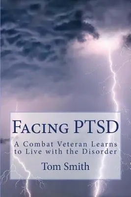 Facing PTSD: Egy harcoló veterán megtanul együtt élni a betegséggel - Facing PTSD: A Combat Veteran Learns to Live with the Disorder