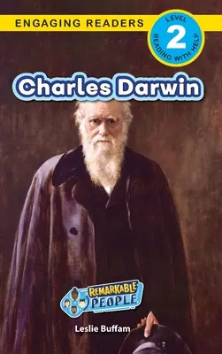 Charles Darwin: Figyelemre méltó emberek (Engaging Readers, 2. szint) - Charles Darwin: Remarkable People (Engaging Readers, Level 2)