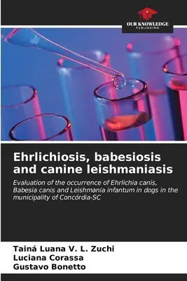 Ehrlichiosis, babesiosis és kutyaleishmaniasis - Ehrlichiosis, babesiosis and canine leishmaniasis