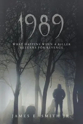1989: Mi történik, ha egy gyilkos visszatér a bosszúért? - 1989: What Happens When A Killer Returns For Revenge