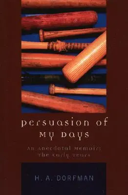 Napjaim meggyőződése: Anekdotikus emlékirat: A korai évek - Persuasion of My Days: An Anecdotal Memoir: The Early Years