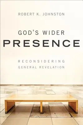 Isten szélesebb körű jelenléte: Az általános kinyilatkoztatás újragondolása - God's Wider Presence: Reconsidering General Revelation