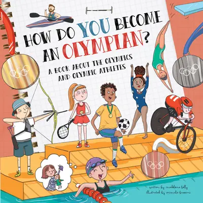 Hogyan leszel olimpikon?: Könyv az olimpiáról és az olimpiai sportolókról - How Do You Become an Olympian?: A Book about the Olympics and Olympic Athletes