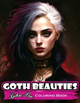 Goth Beauties: Fedezd fel a gót kultúra sötét és titokzatos szépségét a Goth Beauties színezőkönyvvel - Goth Beauties: Explore the Dark and Mysterious Beauty of Goth Culture with Our Goth Beauties Coloring Book