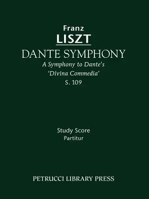 Dante-szimfónia, S.109: Tanulmányi kotta - Dante Symphony, S.109: Study score