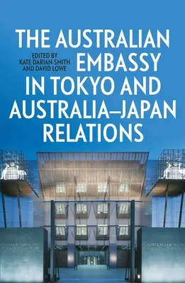 Az ausztrál nagykövetség Tokióban és az Ausztrália-Japán kapcsolatok - The Australian Embassy in Tokyo and Australia-Japan Relations