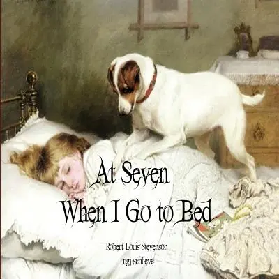 At Seven When I Go to Bed: Bed in Summertime (Hétévesen, amikor lefekszem: Ágy nyáron) - At Seven When I Go to Bed: Bed in Summertime