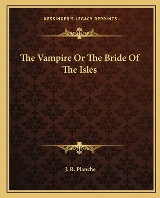 A vámpír vagy a szigetek menyasszonya - The Vampire Or The Bride Of The Isles