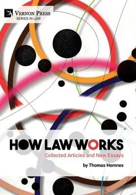 Hogyan működik a jog: Összegyűjtött cikkek és új esszék - How Law Works: Collected Articles and New Essays