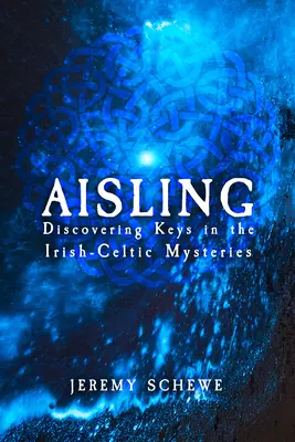 Aisling: Kulcsok felfedezése az ír-kelta rejtélyekben - Aisling: Discovering Keys in the Irish-Celtic Mysteries