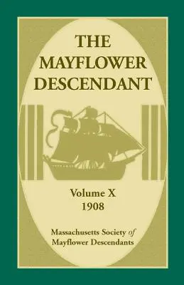 The Mayflower Descendant, 10. kötet, 1908 - The Mayflower Descendant, Volume 10, 1908