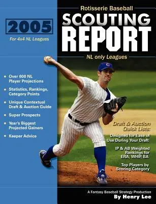 2005 Rotisserie Baseball Scouting Report: 4x4 csak NL ligákhoz - 2005 Rotisserie Baseball Scouting Report: for 4x4 NL only Leagues