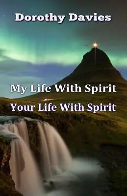 Az én életem a szellemmel, a te életed a szellemmel - My Life With Spirit, Your Life With Spirit