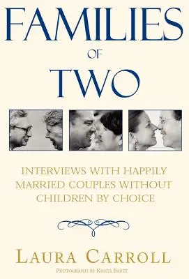 Kétgyermekes családok: Interjúk boldogan házasodott párokkal, akik önszántukból nem vállalnak gyermeket - Families of Two: Interviews with Happily Married Couples Without Children by Choice