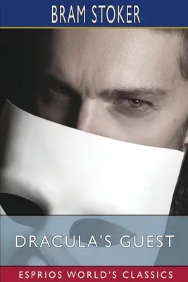 Drakula vendége (Esprios Classics) - Dracula's Guest (Esprios Classics)