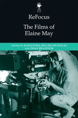 Refocus: Elaine May filmjei - Refocus: The Films of Elaine May