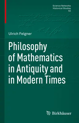 A matematika filozófiája az ókorban és az újkorban - Philosophy of Mathematics in Antiquity and in Modern Times