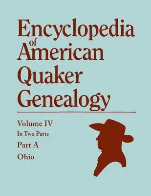 Az amerikai kvéker genealógia enciklopédiája. Házasságok, születések, halálesetek, bizonyítványok, kitagadások stb. felsorolása, és sok járulékos információ az Inte - Encyclopedia of American Quaker Genealogy. Listing Marriages, Births, Deaths, Certificates, Disownments, Etc., and Much Collateral Information of Inte