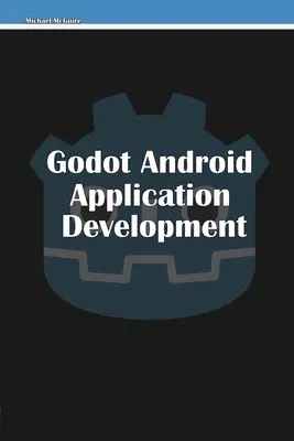 Godot Android alkalmazásfejlesztés - Godot Android Application Development