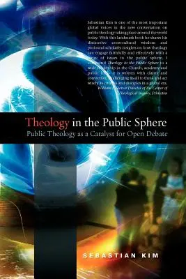 Teológia a közszférában: A nyilvános teológia mint a nyílt vita katalizátora - Theology in the Public Sphere: Public Theology as a Catalyst for Open Debate