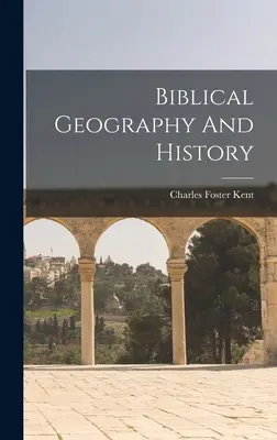 Bibliai földrajz és történelem - Biblical Geography And History