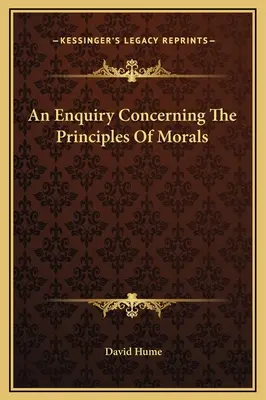 An Enquiry Concerning Principles Of Morals (Zkoumání zásad mravů) - An Enquiry Concerning The Principles Of Morals