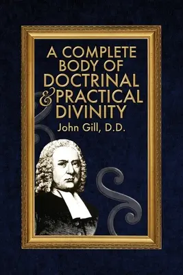 A teljes tanítási és gyakorlati istenismeret - A Complete Body of Doctrinal & Practical Divinity