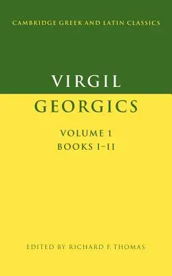 Vergilius: Györgyök: 1. kötet, I-II. könyvek - Virgil: Georgics: Volume 1, Books I-II